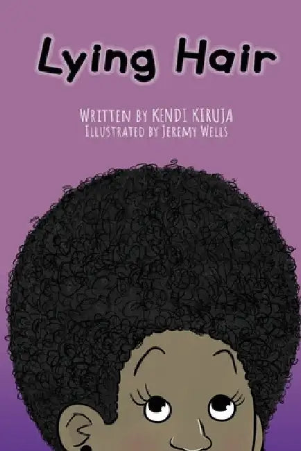 Lying Hair by Kendi Kiruja