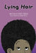 Lying Hair by Kendi Kiruja
