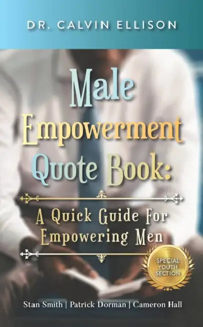 Male Empowerment Quote Book: A Quick Guide for Empowering Men by Stan Smith, Patrick Dorman, Cameron Hall