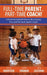 Full-Time Parent... Part-Time Coach!: A Practical Guide for How to Be a Caring, Fun, and Fair Youth Sports Coach by John Shertzer