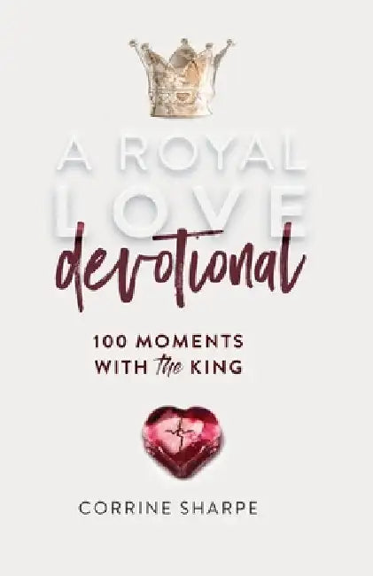 A Royal Love Devotional by Corrine Sharpe