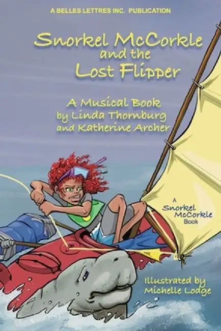Snorkel McCorkle and the Lost Flipper by Linda Thornburg