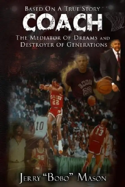 COACH "The Mediator Of Dreams And Destroyer Of Generations": Coach by Carlos V. Kaigler c'Vau The Poet B. Gkl