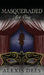 Masqueraded: Act One by Alexis Dees