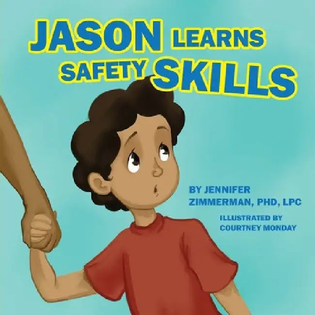Jason Learns Safety Skills by Courtney Monday