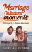 Marriage Wisdom Moments: 31 Days To A Better Marriage by Loretta a. Pittman