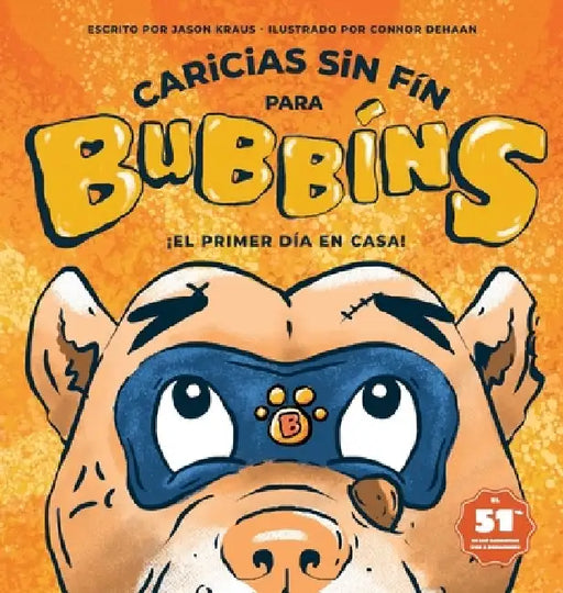 Caricias sin Fin para Bubbíns: ¡El primer día en casa! by Jason Kraus