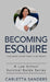 Becoming Esquire: A Law School Survival Guide Series by Carletta Sanders