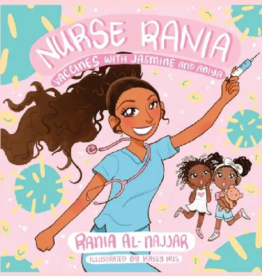 Nurse Rania: Vaccines with Jasmine and Aniya by Rania Al-Najjar