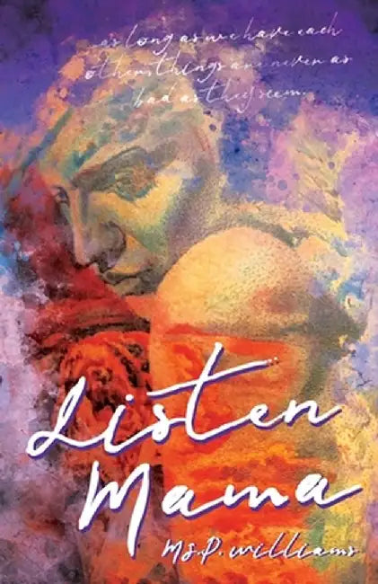 Listen Mama by M. S. P. Williams