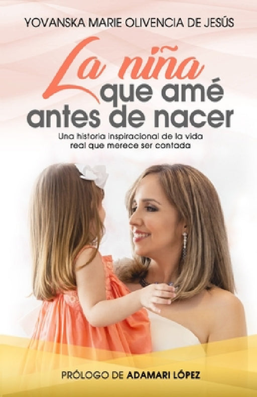 La niña que amé antes de nacer by Yovanska M. Olivencia