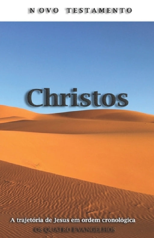 Novo Testamento Christos: A história bíblica de Jesus em ordem cronológica, entrelaçando os relatos dos quatro evangelhos em um único volume. by Jr. Vital