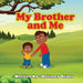My Brother and Me by Brittney Oliver