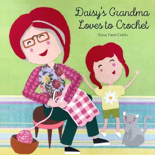 Daisy's Grandma Loves to Crochet by Tiffany Brown