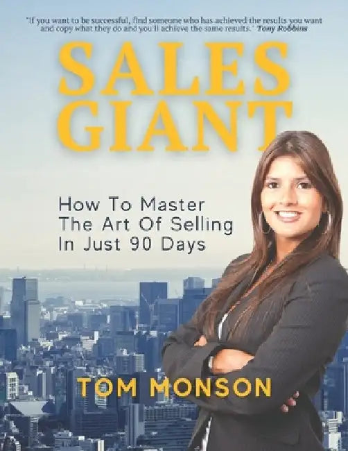 Sales Giant: How to master the art of selling in just 90 days by Thomas N. Monson