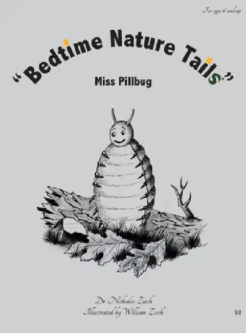 Bedtime Nature Tails: Miss Pillbug by Nicholas Zach