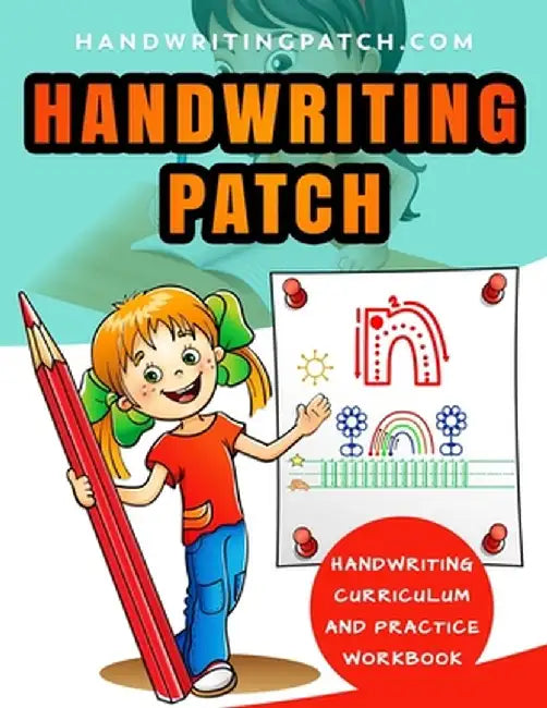 Handwriting Patch: Handwriting Curriculum and Practice Workbook by Meeghan Karle Mousaw
