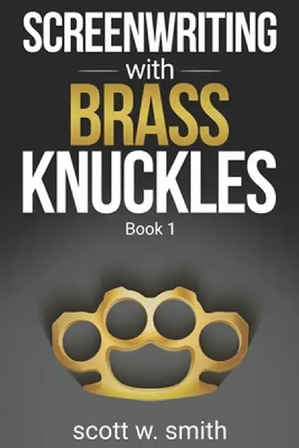 Screenwriting W Brass Knuckles by Smith