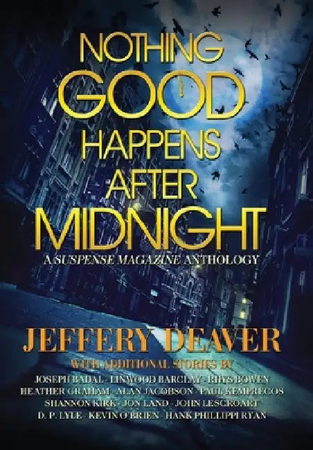 Nothing Good Happens After Midnight: A Suspense Magazine Anthology by Jeffery Deaver