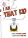 I Am That Kid by Natasha D'Anna
