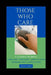 Those Who Care: A Guided Journal for Past, Present, and Future Transplant Caregivers by Tasha M. Livingston
