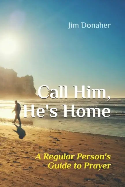 Call Him, He's Home: A Regular Person's Guide to Prayer by Dylan; Wells, Zeb; Michelinie, David Burnett