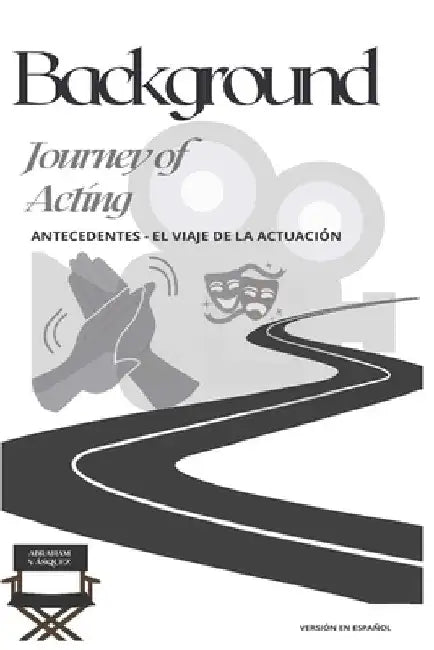 Background - Journey of Acting: Antecedentes - El Viaje de la Actuación by Vásquez Díaz, Nikauris