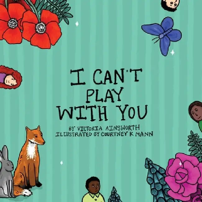 I Can't Play With You by Courtney K. Mann