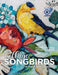 Songbirds in Collage: Impressionistic collage paintings, step-by-step by Elizabeth J. St Hilaire