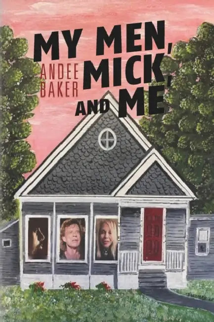My Men, Mick, and Me by Andee Baker