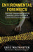 Environmental Forensics (Forensic Meteorology): How the Atmosphere Affects Criminal Investigations & Other Professional Research - Cyclogenesis Publis by Greg MacMaster