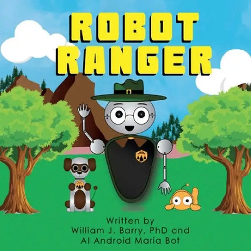 Robot Ranger by William J. Barry