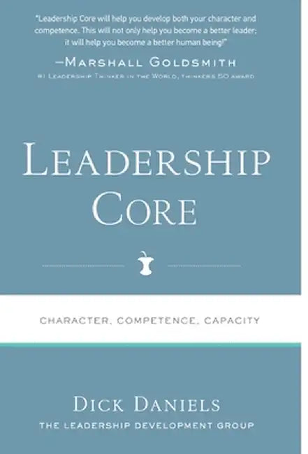 Leadership Core by Dick Daniels
