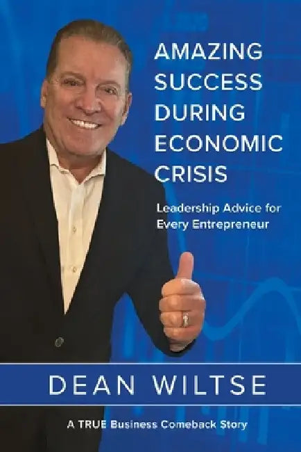Amazing Success During Economic Crisis: Strategic Leadership Advice for Every Entrepreneur by Barry Lyons
