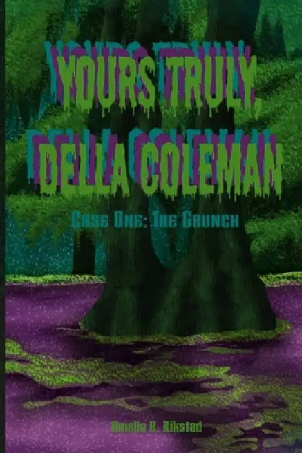 Yours Truly, Della Coleman: Case One: The Grunch by Amelia Rose Rikstad