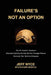 Failure's Not an Option by Jeff Nyce