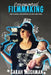 Empowered Filmmaking: How To Make a Documentary On Your Own Terms by Moshman, Sarah