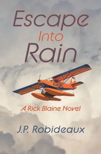 Escape Into Rain by J. P. Robideaux