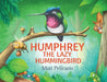 Humphrey the Lazy Hummingbird by Matt Pelicano