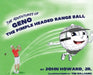 The Adventures of Geno The Pimple Headed Range Ball by John Howard