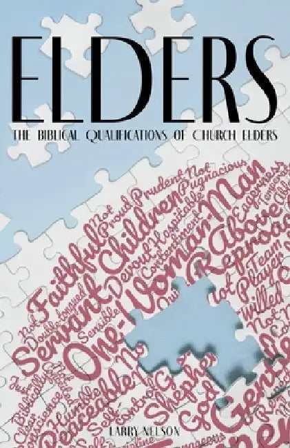 Elders: The Biblical Qualifications and Disqualifications of Church Elders by Jim Osman