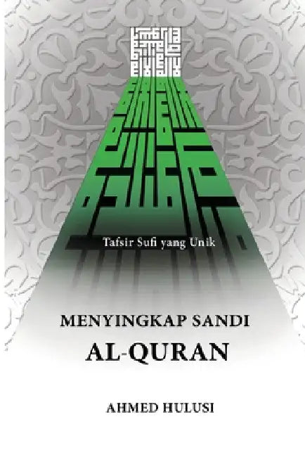 Menyingkap Sandi Al-Qur'an: Tafsir Sufi yang Unik by Ahmed Hulusi