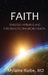 Faith: Fearlessly Affirming and Intending to Transform Health by Mylaine Riobe