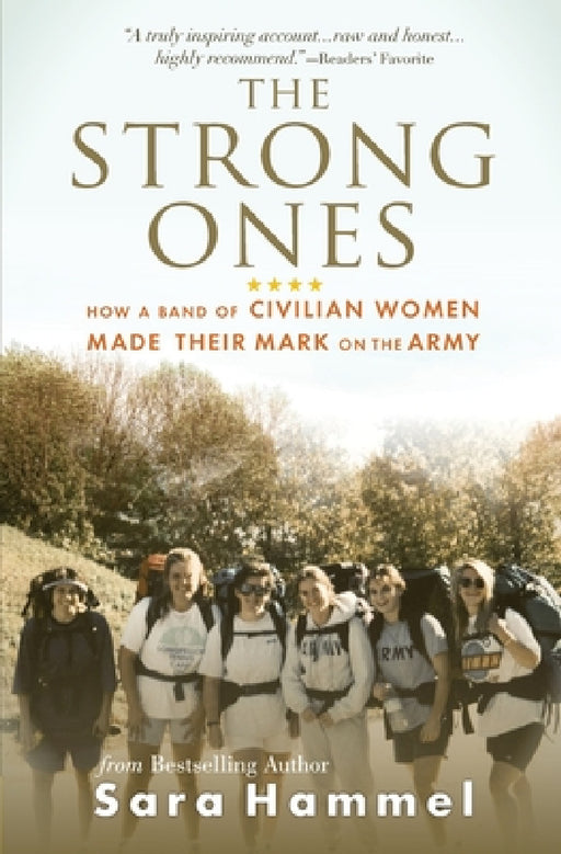 The Strong Ones: How a Band of Civilian Women Made Their Mark on the Army by Sara Hammel