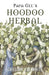Papa Gee's Hoodoo Herbal: The Magic of Herbs, Roots, and Minerals in the Hoodoo Tradition by Gregory Lee White