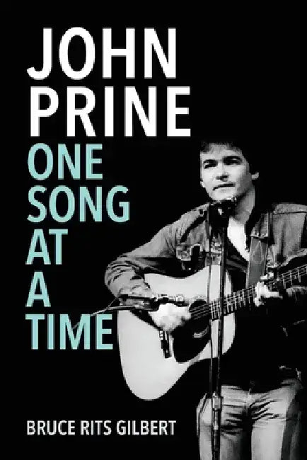 John Prine One Song at a Time by Bruce Rits Gilbert