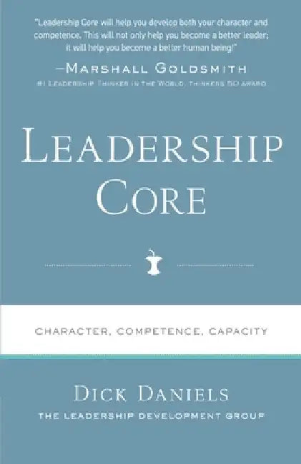 Leadership Core by Dick Daniels