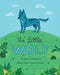 The Little Wolf by Hilary Yelvington