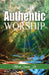 Authentic Worship: Originality, Identity, Responsibility by Mark, Jr. Smaw