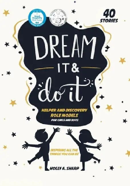 Dream It and Do It (Volume 2) Helpers and Discovery Role Models by Holly A. Sharp